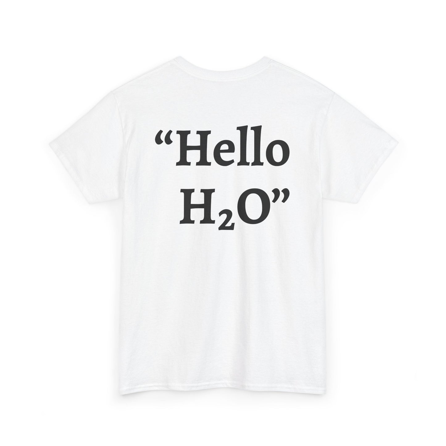 "Hello H2O" White Heavy Cotton Wholesometarian™ Tee Shirt with Hydration Hippo  - Hydration Pillar