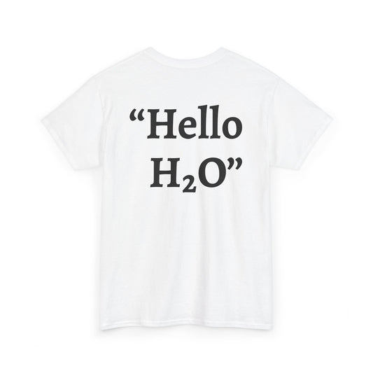 "Hello H2O" White Heavy Cotton Wholesometarian™ Tee Shirt with Hydration Hippo  - Hydration Pillar