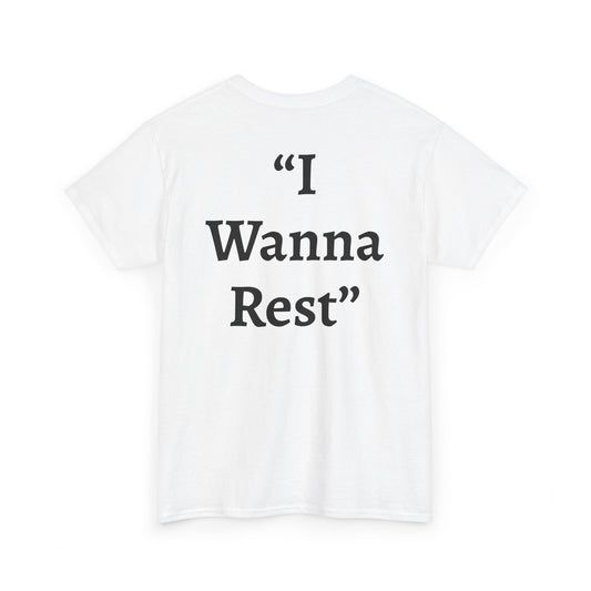 "I Wanna Rest"  White Heavy Cotton Wholesometarian™ Tee Shirt with Sleepy Sloth – Your Rest Pillar